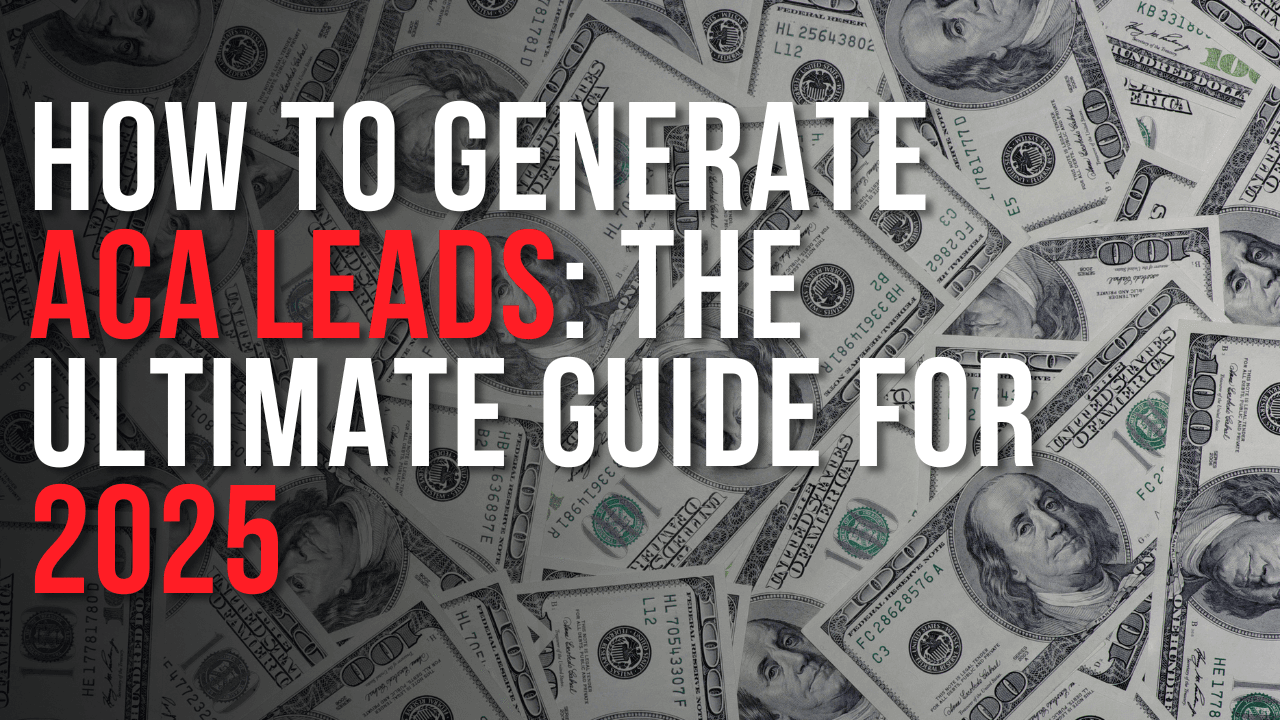 How to Generate ACA Leads: Complete Guide for Agents