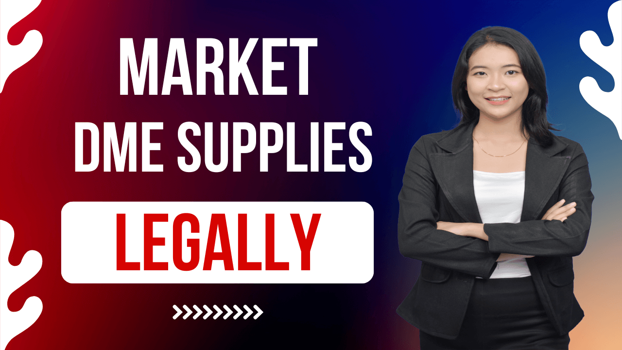 Market DME Supplies Legally