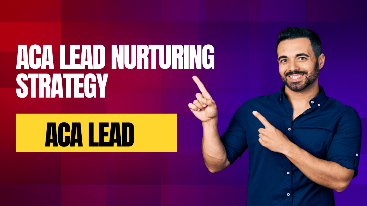 ACA Lead Nurturing Strategy