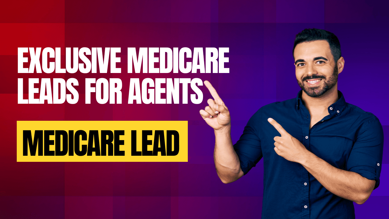 Exclusive Medicare Leads for Agents
