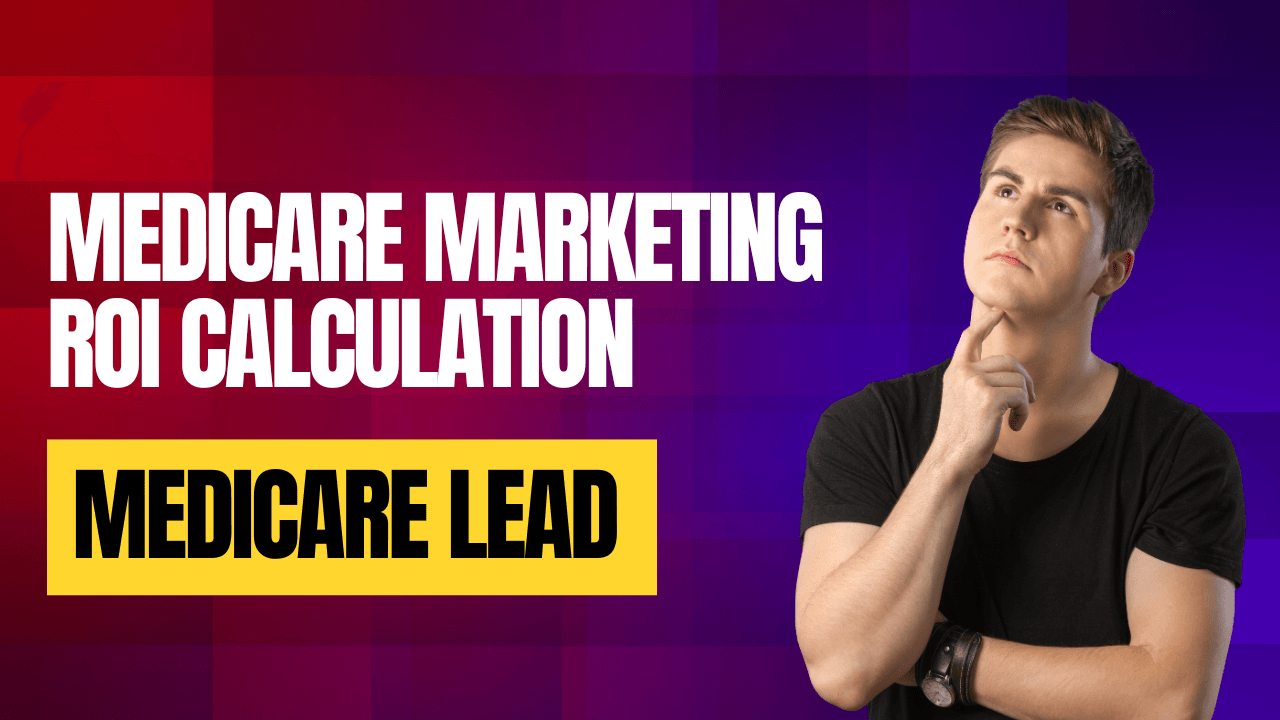 Medicare Marketing ROI Calculation