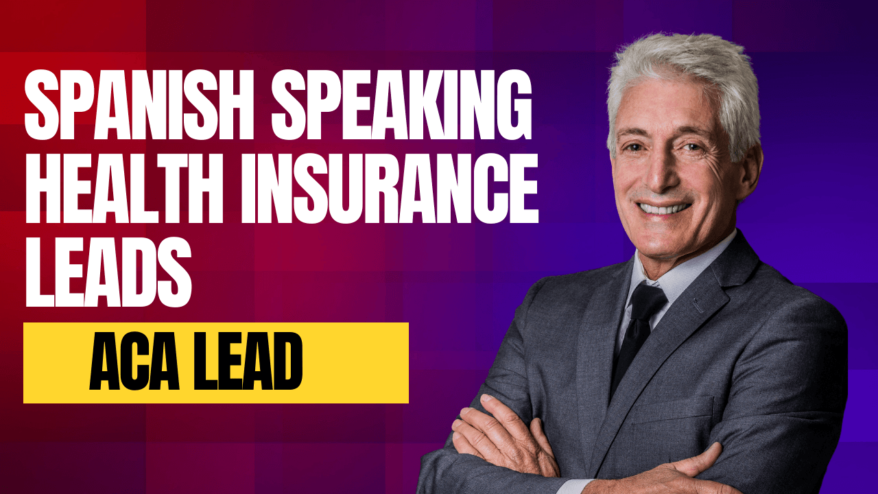 Spanish Speaking Health Insurance Leads