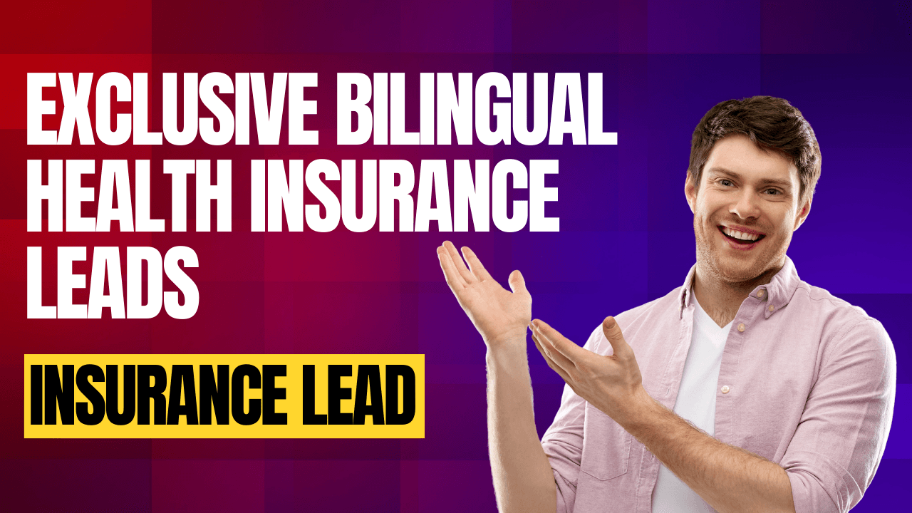 Bilingual Health Insurance Leads