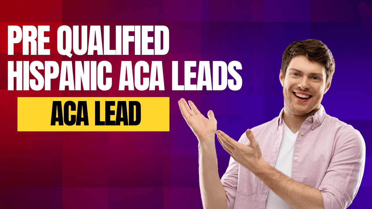Pre Qualified Hispanic ACA Leads