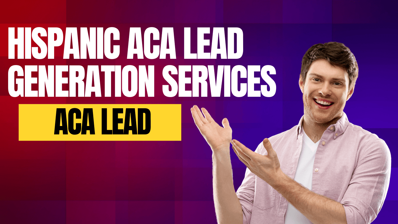 Hispanic ACA Lead Generation Services