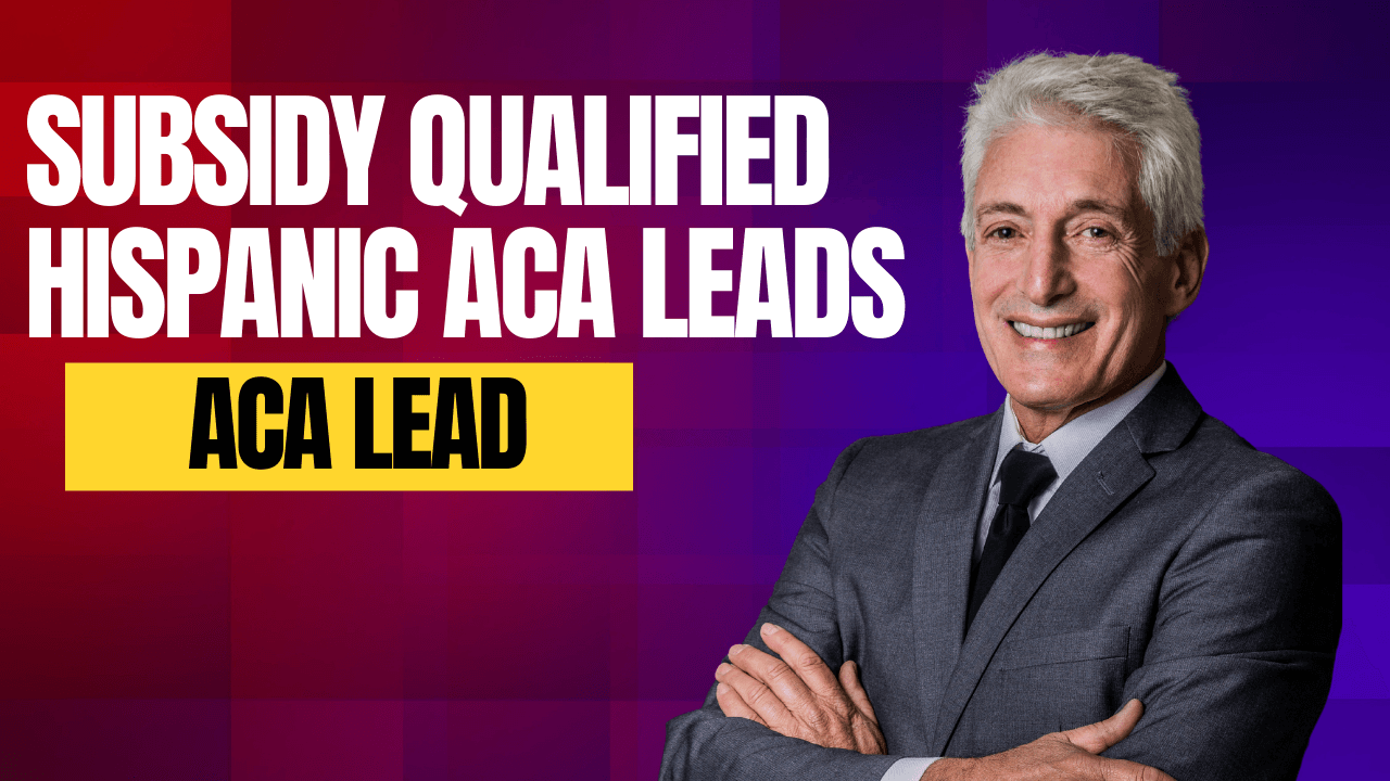 Subsidy Qualified Hispanic ACA Leads
