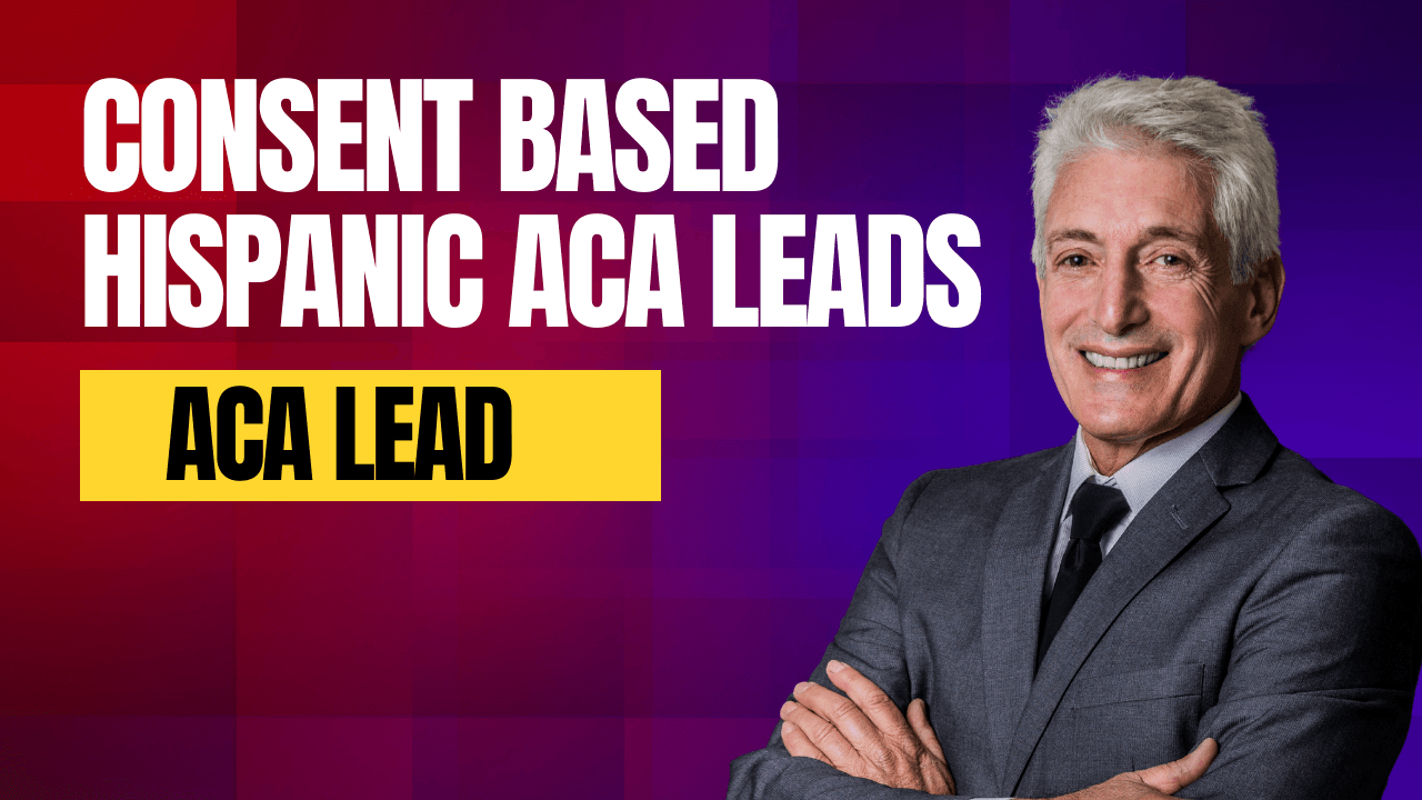 Consent Based Hispanic ACA Leads