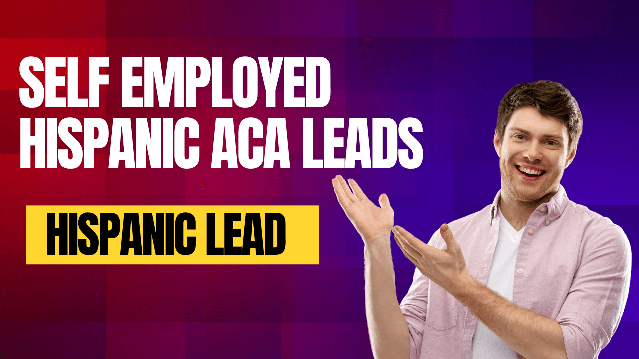 Self Employed Hispanic ACA Leads